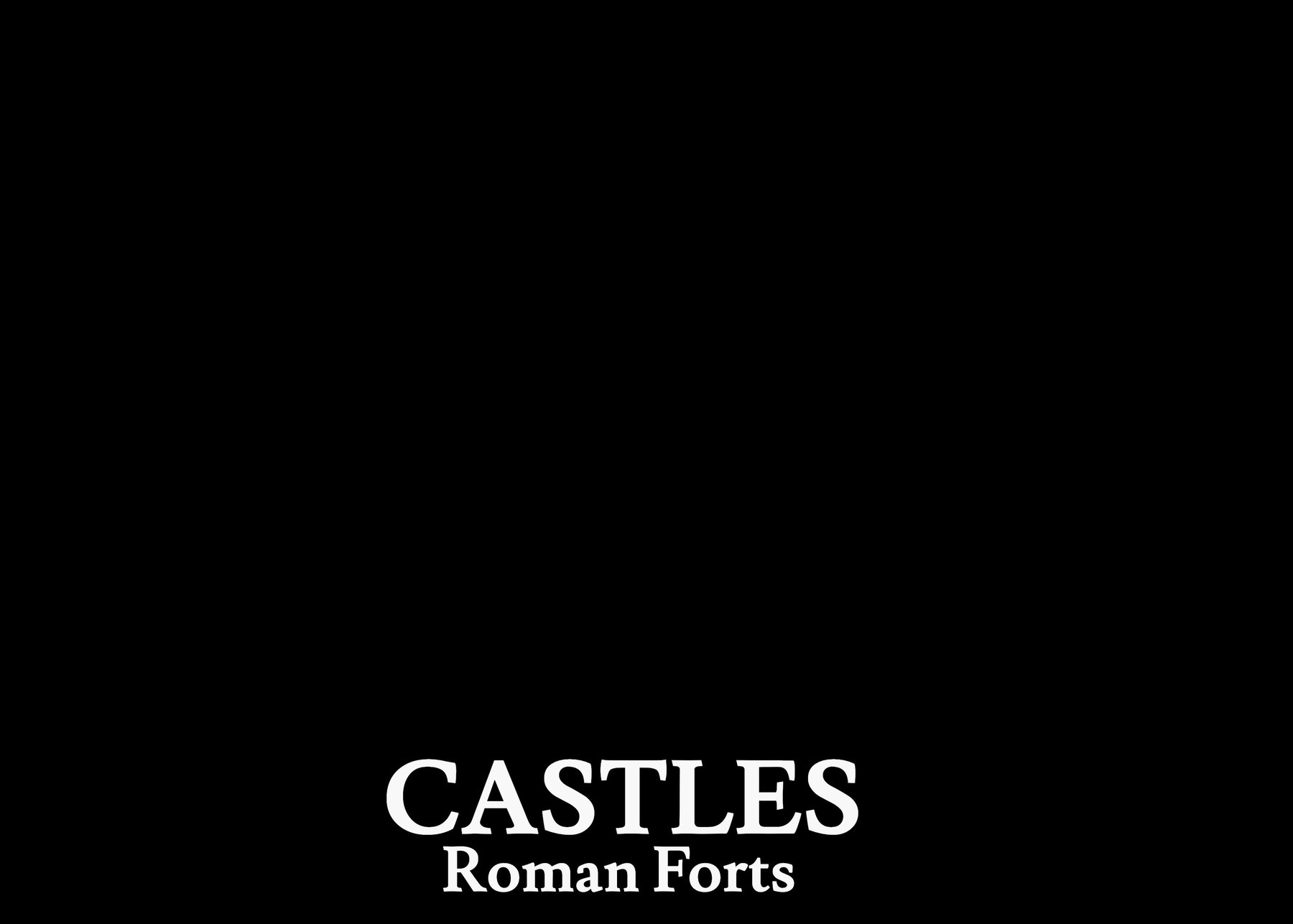 CASTLES: Roman Forts